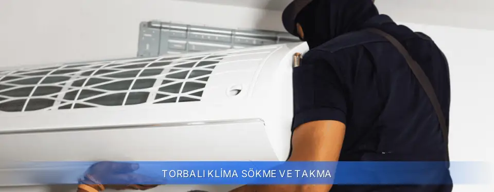 Torbalı İlçemi Klima Sökme ve Takma